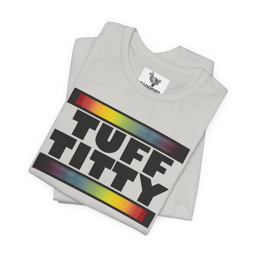 TUFF TITTY  Unisex Tshirt
