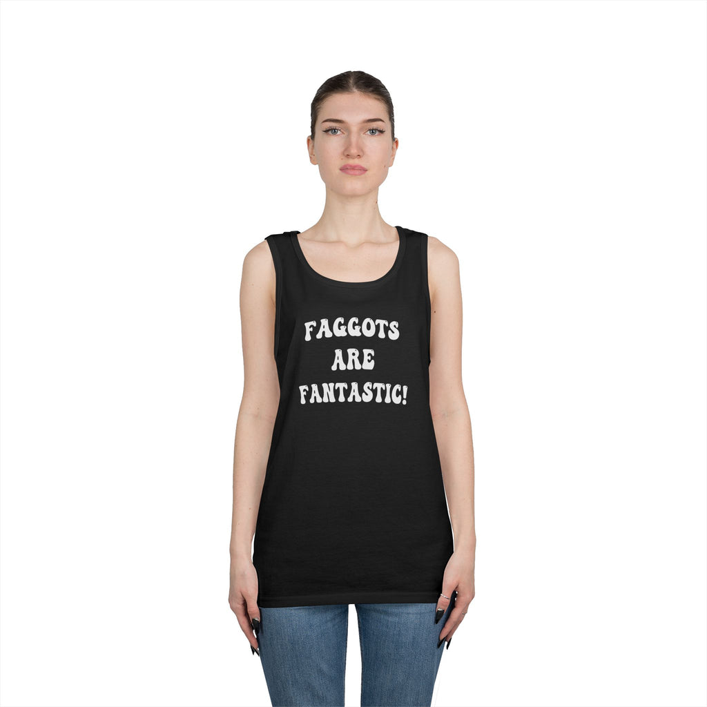 Faggots are Fantastic! Black Tshirt White Font Unisex Heavy Cotton Tank Top