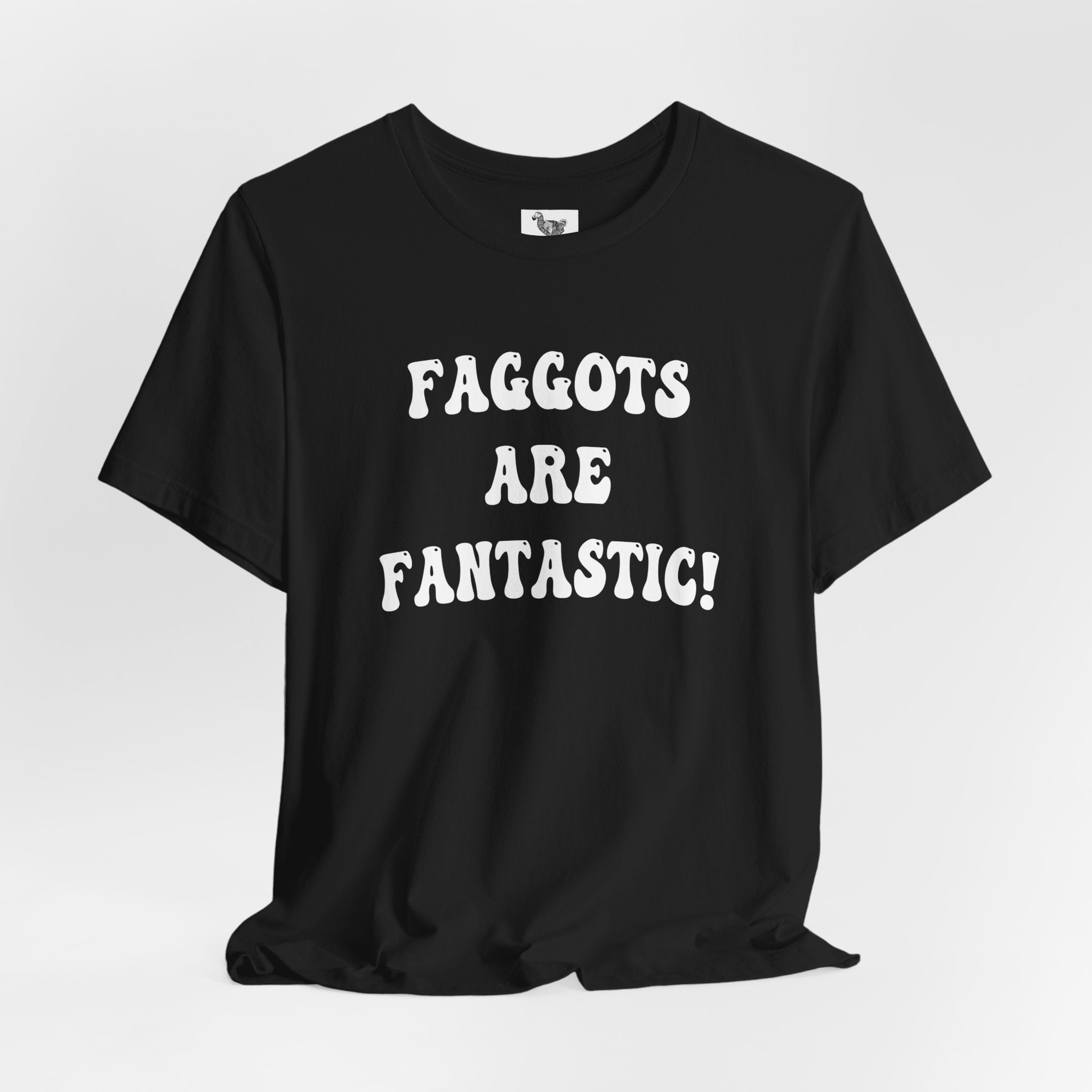 Faggots are Fantastic!  Unisex Jersey Short Sleeve Tee