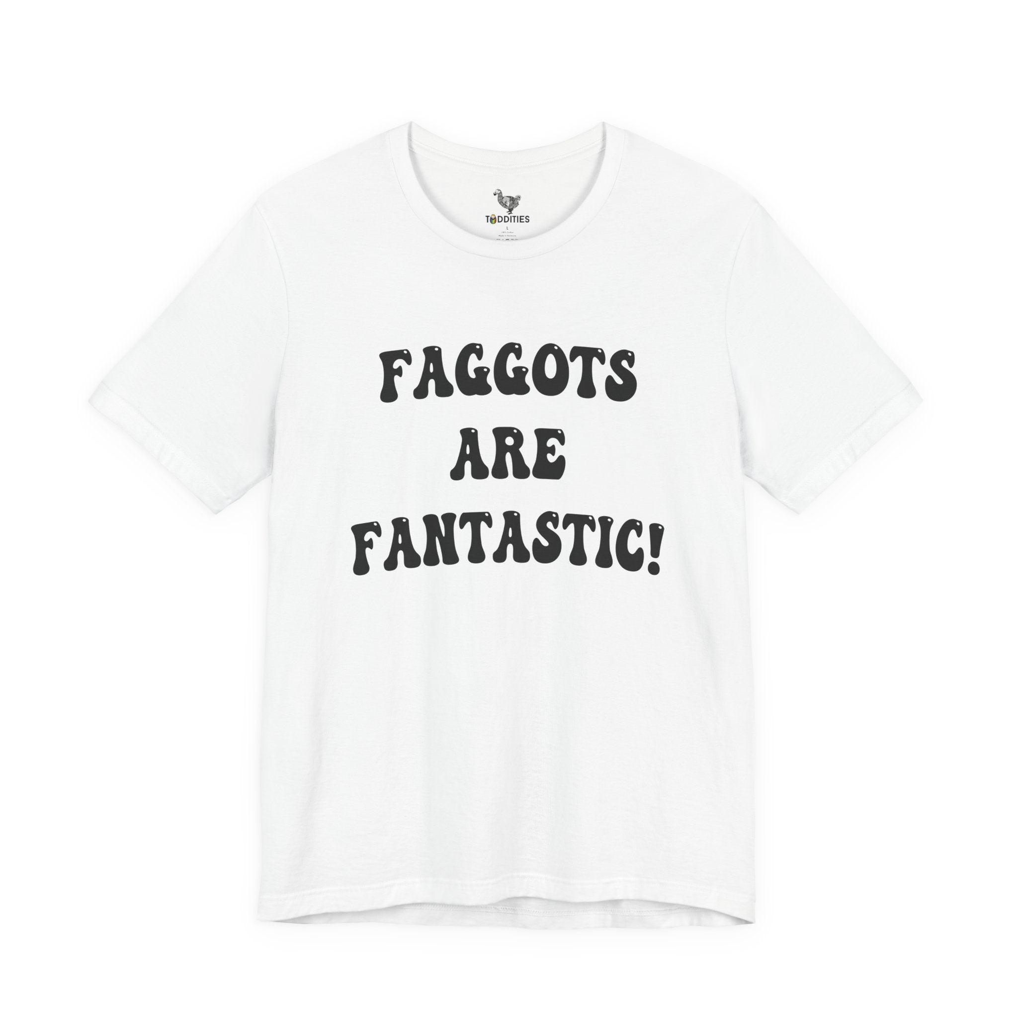 Faggots are Fantastic!  Unisex Jersey Short Sleeve Tee
