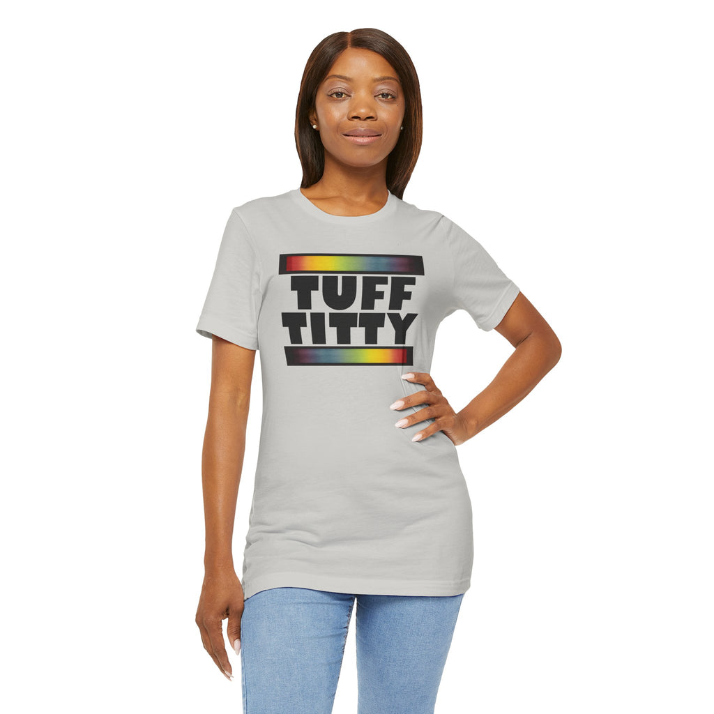 TUFF TITTY  Unisex Tshirt