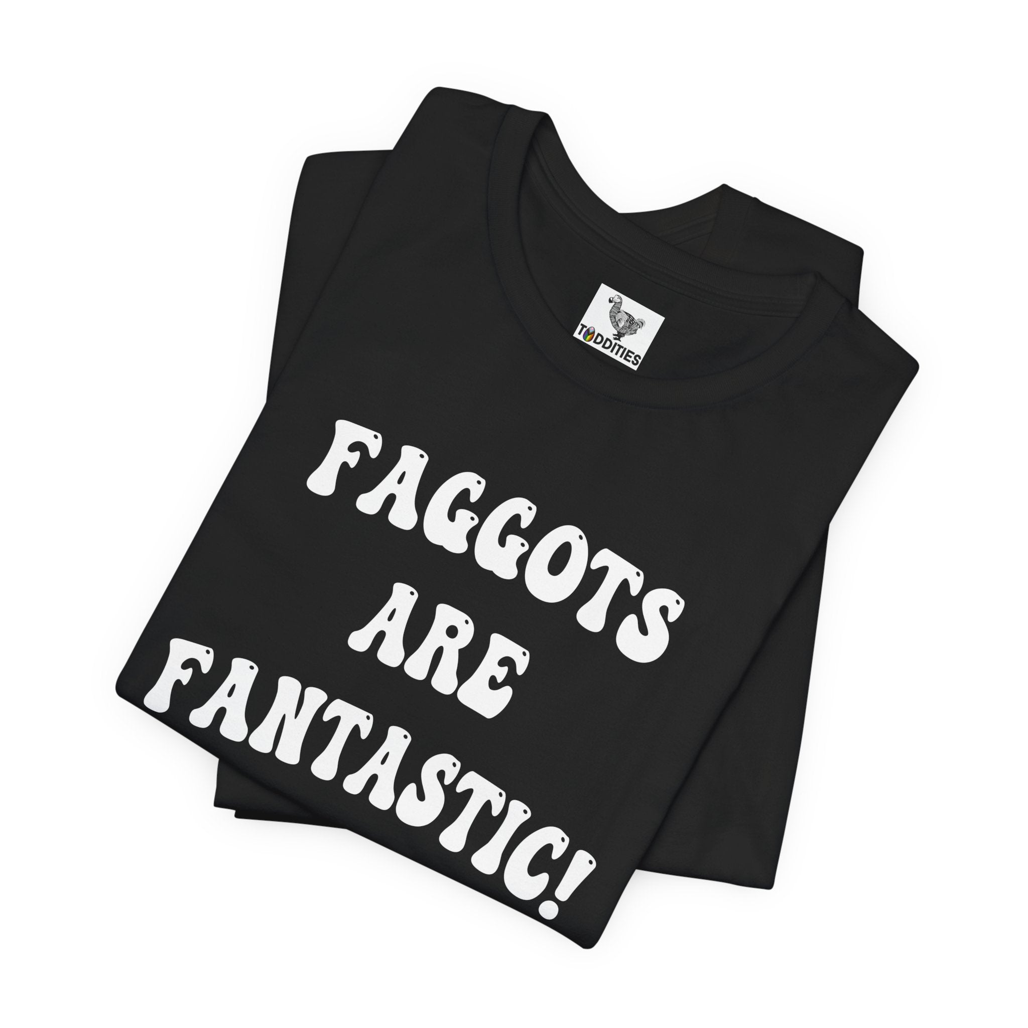 Faggots are Fantastic!  Unisex Jersey Short Sleeve Tee