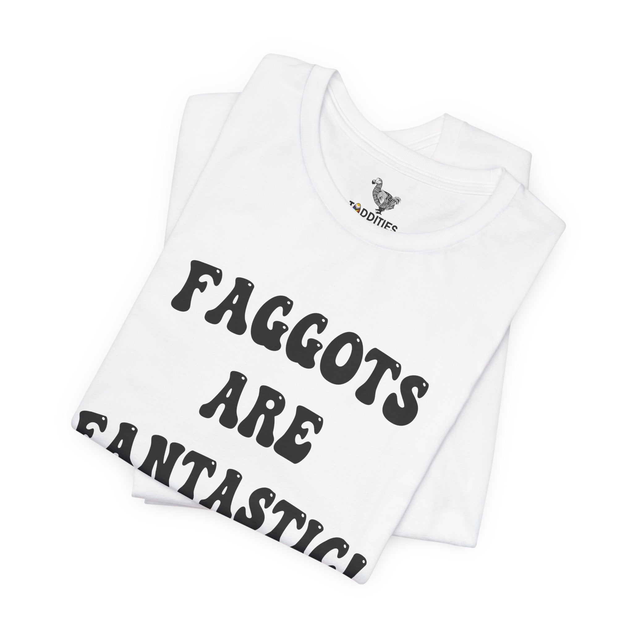 Faggots are Fantastic!  Unisex Jersey Short Sleeve Tee