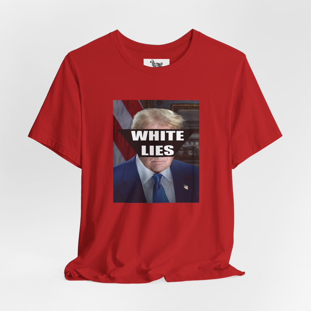 Trump WHITE LIES Unisex Tshirt