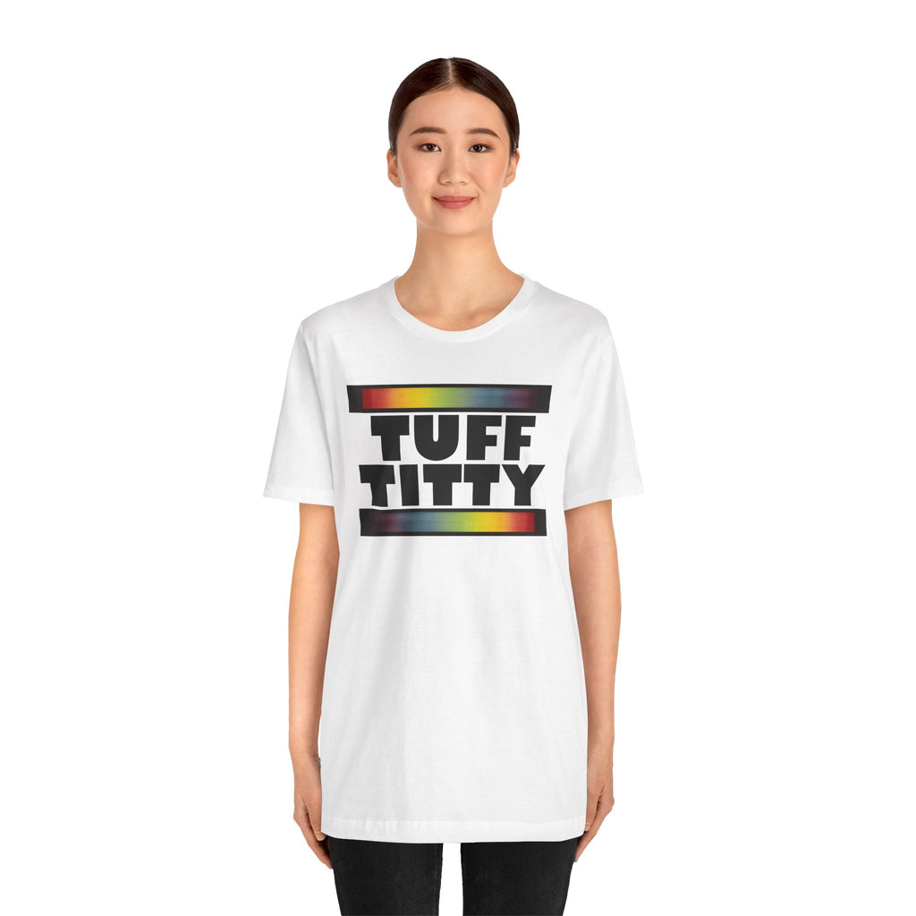 TUFF TITTY  Unisex Tshirt